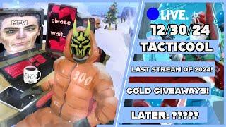 [MONDAY (12/30) Stream] TACTICOOL: LAST LIVESTREAM OF 2024! HAPPY NEW YEAR! --- LATER: ???