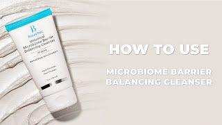 How To Tutorial: Microbiome Barrier Repair Purifying Cleanser | BeautyStat