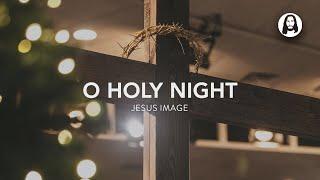 O Holy Night | Jesus Image