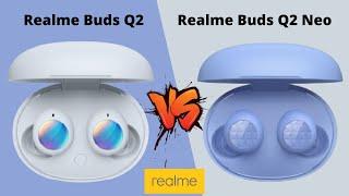 Realme Buds Q2 vs Realme Buds Q2 Neo |Which one is better