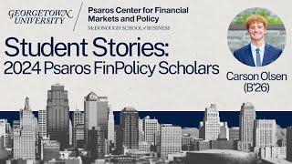 Georgetown Psaros Center FinPolicy Trek Scholar: Carson Olsen