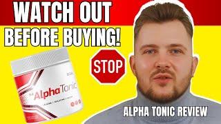 ALPHA TONIC REVIEWS - ((DON´T BUY YET)) Alpha Tonic Review - Buy Alpha Tonic Amazon - Alpha Tonic