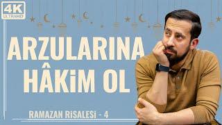 Arzularına Hâkim Ol - [Ramazan Risalesi 4 - Nefis] | Mehmet Yıldız @hayalhanem