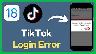 Fix TikTok Maximum Number of Attempts Reached - Try Again Later (2025 Update)