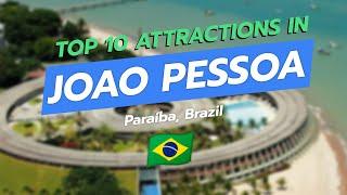 Top 10 Attractions in João Pessoa, Brazil 