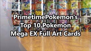 My Top 10 Pokemon Mega EX Full Art Cards