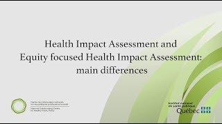 Health Impact Assessment and Equity-focused Health Impact Assessment: Main Differences