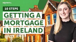 10 steps to getting a Mortgage in Ireland