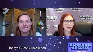 Ep 118 Achieve More By Owning Your Own Story: Secrets To Speaking Success with Susie Moon