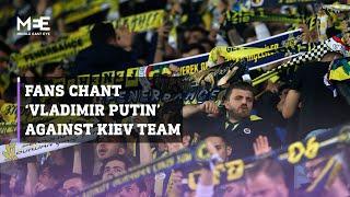 Fenerbahce fans are called out after chanting ‘Vladimir Putin’ against Dynamo Kyiv