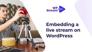 GO LIVE And EMBED A Live Stream To A Page On WordPress (using widgets, blocks, or shortcodes)