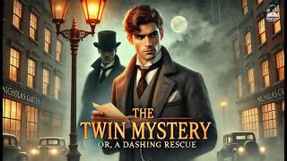 The Twin Mystery; Or, A Dashing Rescue ️‍️ | A Nick Carter Detective Adventure