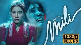 Mili (2022) Hindi Full Movie In 4K UHD | Janhvi Kapoor, Sunny Kaushal, Manoj Pahwa