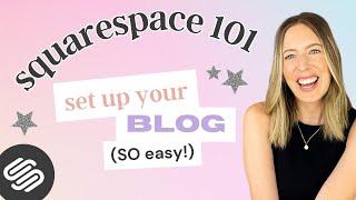 Complete Guide to Building Your Blog with Squarespace 2024