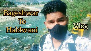 Bageshwar to haldwani | Travel diary | Kaichi dham darshan | Vinod Tiwari | Uttarakhand