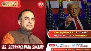 CONSEQUENCES OF DONALD #TRUMP's VICTORY FOR INDIA - Dr Subramanian Swamy