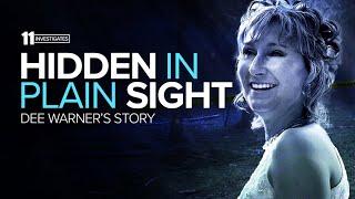 Hidden in Plain Sight: The Disappearance and Discovery of Dee Warner | 11 Investigates