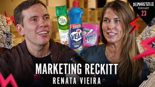 Desmarketize com João Branco | Renata Vieira  CMO da RECKITT  Ep. #23