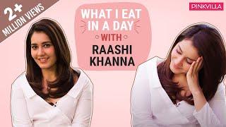 Raashi Khanna: What I eat in a day | S01E11 | Bollywood | Pinkvilla | Fashion