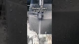 Sharpest Object of The World:Water #water #sharpest #science #sciencelover #upsc #cse #physics #ias