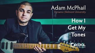 How I Get My Guitar Tones - Cordial Moments With Adam McPhail