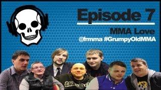 Grumpy Old MMA - Ep#7 MMA Love (Front Row MMA)