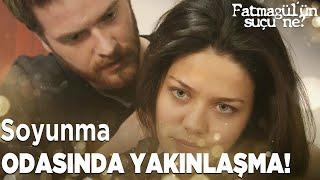 Ayça ve Selim Alev Alev Yandı  | Fatmagül'ün Suçu Ne? Özel Klip