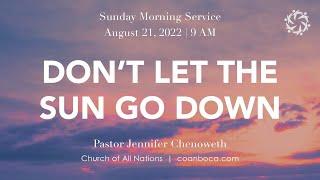 Sunday Morning Service 9AM | Don't Let The Sun Go Down | Pastor Jennifer Chenoweth