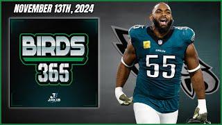 Birds 365: A Philadelphia Eagles Show | Wednesday November 13th, 2024