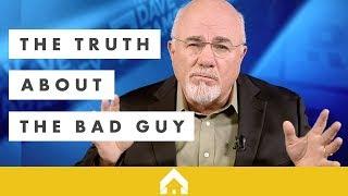 The Truth About The Bad Guy | Dave Ramsey and Churchill Mortgage - NMLS 1591