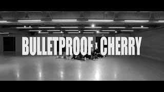 Bulletproof x Cherry | Official Music Video