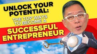 Unlock Your Potential: The Top Ways to Become a Successful Entrepreneur | Chinkee Tan