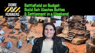 Battlefield on a Budget: Ash Wastes Buttes & Nomad Settlement | Quick Terrain | Dome Runners TV