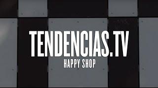 Happy Shop - Tendencias.tv #769