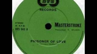 Masterstroke - Prisoner of Love