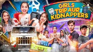 Girls Trip Aur Kidnappers || Tejasvi Bachani