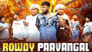 Rowdy Paavangal | Parithabangal