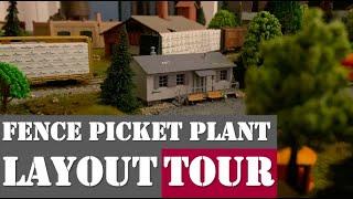 LAYOUT TOUR Fence Picket Plant Operations | Drew Warrington's Layout