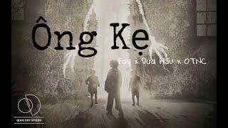 [LYRICS] ÔNG KẸ | FAY x DƯA HẤU x OTNC  | Quốc Duy Studio