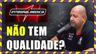 FELIX BONFIM FALA SOBRE QUALIDADE DA INTEGRAL MEDICA