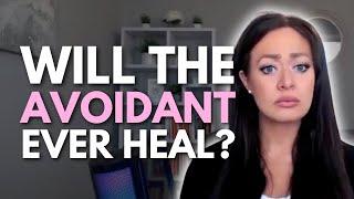 Why Avoidants Avoid Commitments & How to Know If an Avoidant Will Heal!