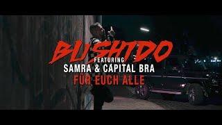 Bushido feat. Samra & Capital Bra - Für euch alle