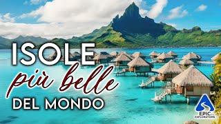 Le Isole più Belle del Mondo | 4K Guida di Viaggio