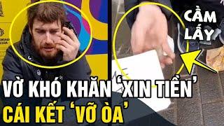 Vờ khó khăn THỬ LÒNG xin tiền người VÔ GIA CƯ, và cái kết VỠ OÀ | Tin 5s