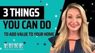 Three Things You Can Do To Add Value To Your Home