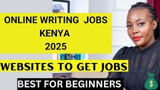 HOW TO FIND ONLINE WRITING JOBS IN KENYA 2025: A GUIDE FOR BEGINNERS