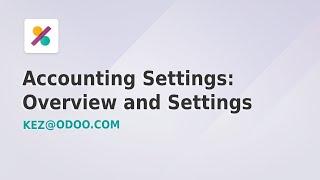 Accounting Settings: Overview and Settings - Odoo 17 (Part 1 of 5)