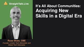 Ep 59, Rush Shaw, CBE: It’s All About Communities: Acquiring New Skills in a Digital Era