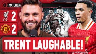 "Trent Was OUR BEST Player!"  | Stephen Howson Reacts | Liverpool 2-2 Man United