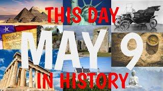 May 9 - This Day in History